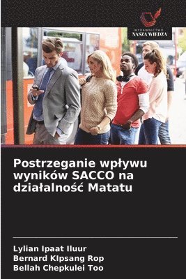 Postrzeganie wplywu wyników SACCO na dzialalnośc Matatu