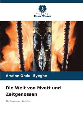 Welt von Mvett und Zeitgenossen