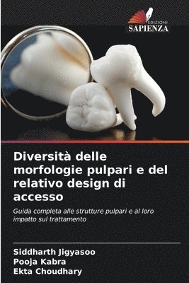Diversità delle morfologie pulpari e del relativo design di accesso