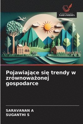 Pojawiające się trendy w zrównoważonej gospodarce