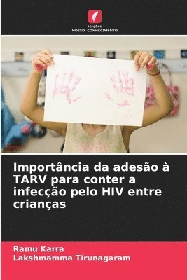Ramu Karra, Lakshmamma Tirunagaram - Importância da adesão à TARV para conter a infecção pelo HIV entre crianças, Häftad