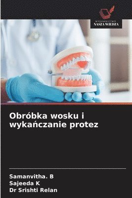 Obróbka wosku i wykańczanie protez