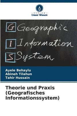 Theorie und Praxis (Geografisches Informationssystem)