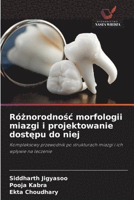 Różnorodnośc morfologii miazgi i projektowanie dostępu do niej