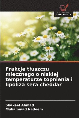 Frakcje tluszczu mlecznego o niskiej temperaturze topnienia i lipoliza sera cheddar