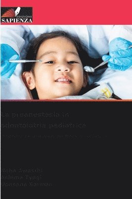 Neha Awasthi, Ashima Tyagi, Upasana Barman - La preanestesia in odontoiatria pediatrica, Häftad