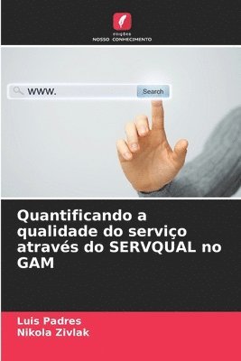 Luis Padres, Nikola Zivlak - Quantificando a qualidade do serviço através do SERVQUAL no GAM, Häftad