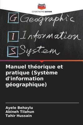 Manuel théorique et pratique (Système d'information géographique)