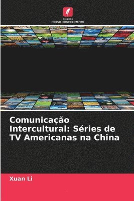 Xuan Li - Comunicação Intercultural: Séries de TV Americanas na China, Häftad