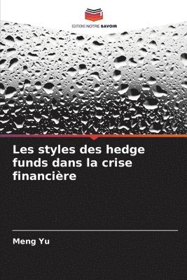 Meng Yu - Les styles des hedge funds dans la crise financière, Häftad