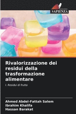 Ahmed Abdel-Fattah Salem, Ibrahim Khalifa, Hassan Barakat - Rivalorizzazione dei residui della trasformazione alimentare, Häftad