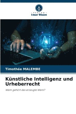 Künstliche Intelligenz und Urheberrecht