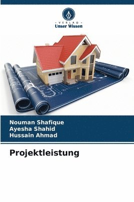 Nouman Shafique, Ayesha Shahid, Hussain Ahmad - Projektleistung, Häftad