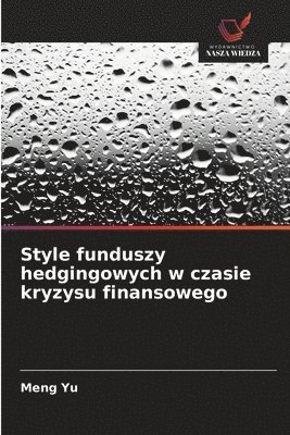 Meng Yu - Style funduszy hedgingowych w czasie kryzysu finansowego, Häftad