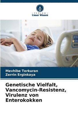Genetische Vielfalt, Vancomycin-Resistenz, Virulenz von Enterokokken