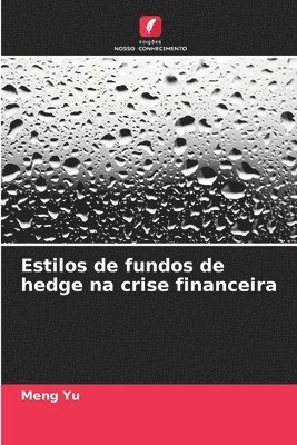 Meng Yu - Estilos de fundos de hedge na crise financeira, Häftad