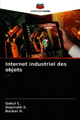 Gokul C, Gopinath S, Baskar D - Internet industriel des objets, Häftad