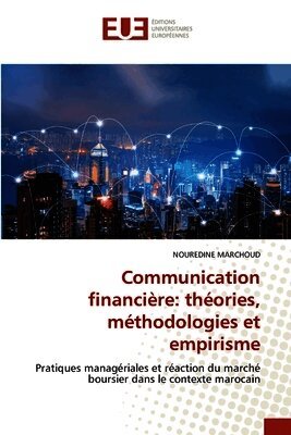 Communication financière: théories, méthodologies et empirisme