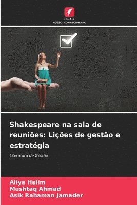 Aliya Halim, Mushtaq Ahmad, Asik Rahaman Jamader - Shakespeare na sala de reuniões, Häftad