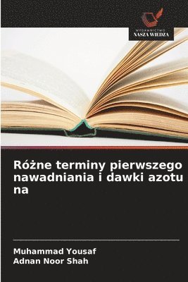 Różne terminy pierwszego nawadniania i dawki azotu na