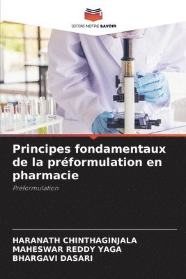 Haranath Chinthaginjala, Maheswar Reddy Yaga, Bhargavi Dasari, MAHESWAR REDDY YAGA - Principes fondamentaux de la préformulation en pharmacie, Häftad