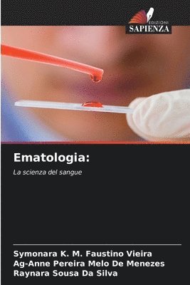 Symonara K. M. Faustino Vieira, Ag-Anne Pereira Melo de Menezes, Raynara Sousa Da Silva - Ematologia:, Häftad