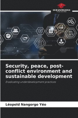 Security, peace, post-conflict environment and sustainable development