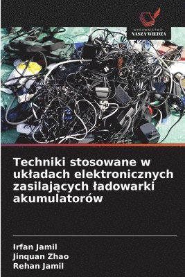 Techniki stosowane w ukladach elektronicznych zasilających ladowarki akumulatorów