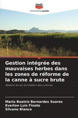 Gestion intégrée des mauvaises herbes dans les zones de réforme de la canne à sucre brute