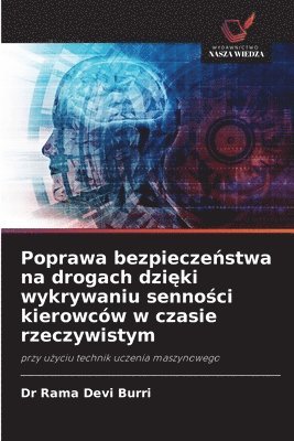 Poprawa bezpieczeństwa na drogach dzięki wykrywaniu senności kierowców w czasie rzeczywistym