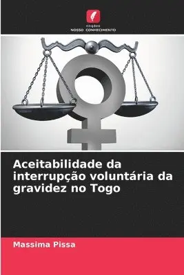 Massima Pissa - Aceitabilidade da interrupção voluntária da gravidez no Togo, Häftad. Tillgänglighet: Lägg i varukorg