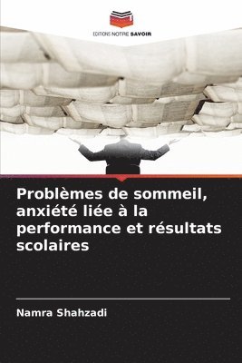 Problèmes de sommeil, anxiété liée à la performance et résultats scolaires