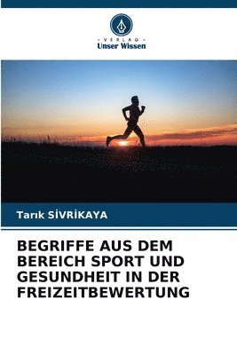 Begriffe Aus Dem Bereich Sport Und Gesundheit in Der Freizeitbewertung