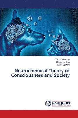 Neurochemical Theory of Consciousness and Society