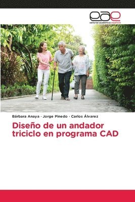 Bárbara Anaya, Jorge Pinedo, Carlos Alvarez - Diseño de un andador triciclo en programa CAD, Häftad. Tillgänglighet: Lägg i varukorg