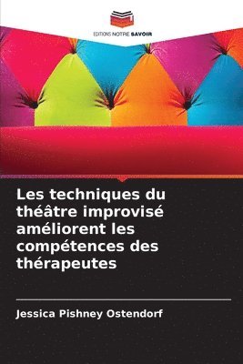 Jessica Pishney Ostendorf - Les techniques du théâtre improvisé améliorent les compétences des thérapeutes, Häftad