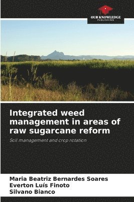 Integrated weed management in areas of raw sugarcane reform
