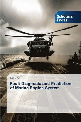 Fault Diagnosis and Prediction of Marine Engine System