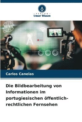 Bildbearbeitung von Informationen im portugiesischen öffentlich-rechtlichen Fernsehen