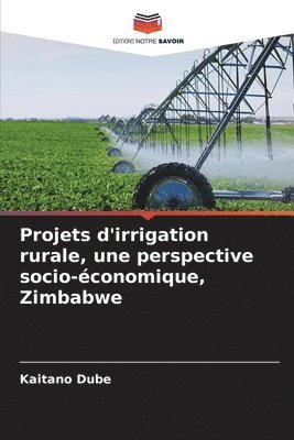 Kaitano Dube - Projets d'irrigation rurale, une perspective socio-économique, Zimbabwe, Häftad