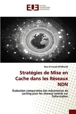 Nour El Houda Fethellah - Stratégies de Mise en Cache dans les Réseaux NDN, Häftad. Tillgänglighet: Lägg i varukorg