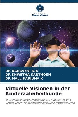 Virtuelle Visionen in der Kinderzahnheilkunde