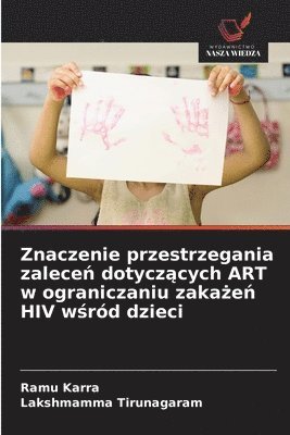 Ramu Karra, Lakshmamma Tirunagaram - Znaczenie przestrzegania zaleceń dotyczących ART w ograniczaniu zakażeń HIV wśród dzieci, Häftad