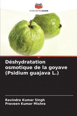 Déshydratation osmotique de la goyave (Psidium guajava L.)
