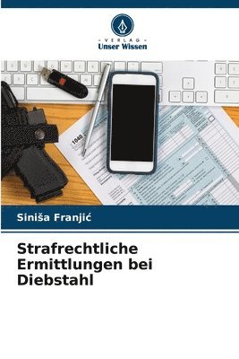 Sinisa Franjic, Sinia Franjic, Sini¿a Franji¿ - Strafrechtliche Ermittlungen bei Diebstahl, Häftad