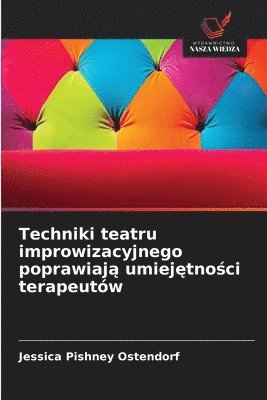 Techniki teatru improwizacyjnego poprawiają umiejętności terapeutów