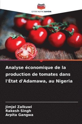 Jimjel Zalkuwi, Rakesh Singh, Arpita Gangwa - Analyse économique de la production de tomates dans l'État d'Adamawa, au Nigeria, Häftad