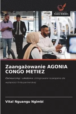 Vital Nguangu Ngimbi - Zaangażowanie AGONIA CONGO METIEZ, Häftad. Tillgänglighet: Lägg i varukorg