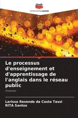 Larissa Resende Da Costa Tassi, Rita Santos - processus d'enseignement et d'apprentissage de l'anglais dans le réseau public, Häftad. Tillgänglighet: Lägg i varukorg