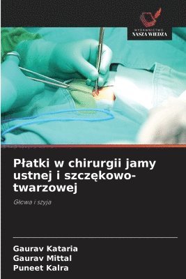Gaurav Kataria, Gaurav Mittal, Puneet Kalra - P¿atki w chirurgii jamy ustnej i szcz¿kowo-twarzowej, Häftad